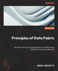 Principles of Data Fabric - Sonia Mezzetta - ebook
