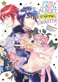 Young Lady Albert Is Courting Disaster (Manga) Volume 4 - Saki - ebook
