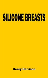 Silicone Breasts - Henry Harrison - ebook