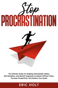 Stop Procrastination - Eric Holt - ebook