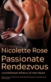 Passionate Rendezvous - Uninhibited Affairs of the Heart - Nicolette Rose - ebook