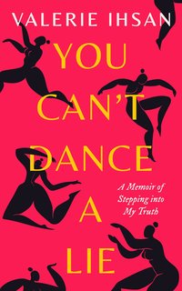 You Can’t Dance a Lie - Valerie Ihsan - ebook
