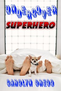 Undercover Superhero - Carolyn Gregg - ebook