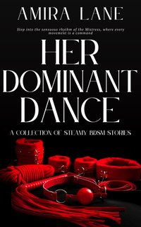 Her Dominant Dance - Amira Lane - ebook