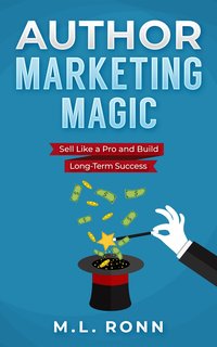 Author Marketing Magic - M.L. Ronn - ebook