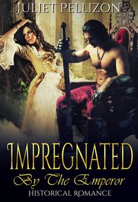Impregnated By The Emperor - Juliet Pellizon - ebook