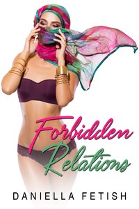 Forbidden Relations - Daniella Fetish - ebook