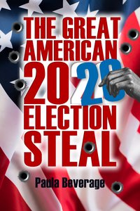 The Great American 2020 Election Steal - Paula Beverage - ebook