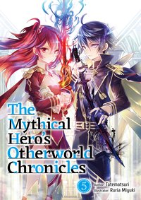 The Mythical Hero's Otherworld Chronicles: Volume 5 - Tatematsuri - ebook
