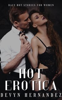 Hot Erotica - Devyn Hernandez - ebook