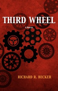 Third Wheel - Richard R Becker - ebook