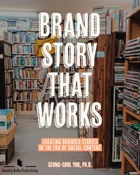 Brand Story that Works - Seung-Chul Yoo - ebook