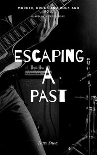 Escaping A Past - Tony Snow - ebook