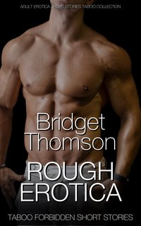 Rough Erotica - Bridget Thomson - ebook
