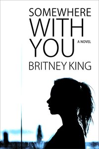 Somewhere With You - Britney King - ebook