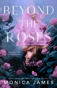 Beyond the Roses - Monica James - ebook