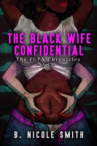 The Black Wife Confidential - B. Nicole Smith - ebook