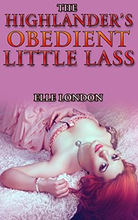 The Highlander's Obedient Little Lass - Elle London - ebook