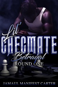 Lil Checmate Betrayal - Jamaul Manifest Carter - ebook