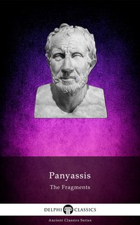 The Fragments of Panyassis (Illustrated) - Panyassis of Halicarnassus - ebook
