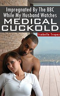 Knocked Up By The BBC While My Husband Watches - Isabella Tropez - ebook