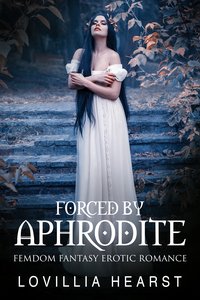 Forced By Aphrodite - Lovillia Hearst - ebook
