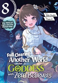 Full Clearing Another World under a Goddess with Zero Believers: Volume 8 - Isle Osaki - ebook