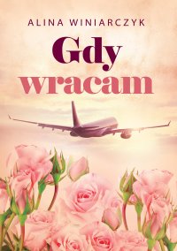 GDY WRACAM - Alina Winiarczyk - ebook