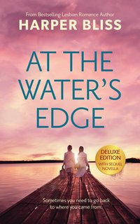 At the Water's Edge - Deluxe Edition - Harper Bliss - ebook