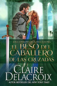 El beso del caballero de las Cruzadas - Claire Delacroix - ebook