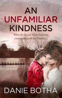 An Unfamiliar Kindness - Danie Botha - ebook