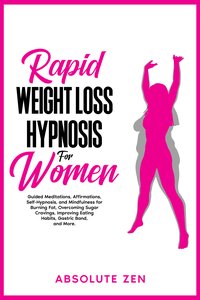 Rapid Weight Loss Hypnosis for Women - Absolute Zen - ebook