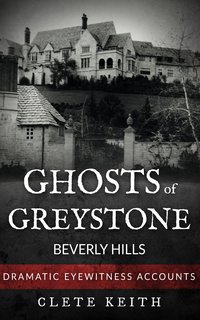 Ghosts of Greystone - Beverly Hills - Clete Keith - ebook