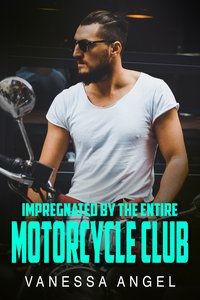Impregnated By The Entire Motorcycle Club - Vanessa Angel - ebook