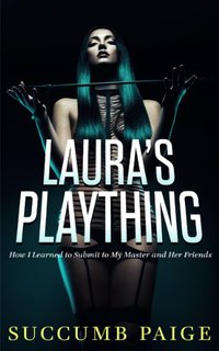 Laura's Plaything - Succumb Paige - ebook