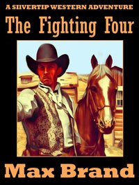 The Fighting Four - Max Brand - ebook
