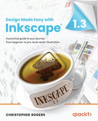 Design Made Easy with Inkscape - Christopher Rogers - ebook