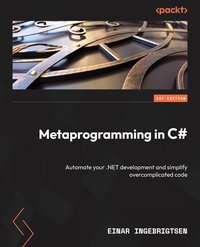 Metaprogramming in C# - Einar Ingebrigtsen - ebook