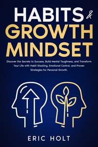 Habits & Growth Mindset - Eric Holt - ebook