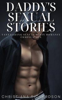 Daddy’s Sexual Stories - Christiana Richardson - ebook