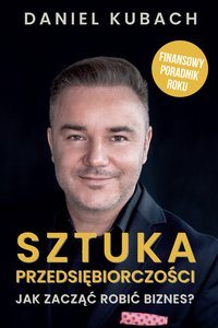 Sztuka Przedsiębiorczości - Daniel Kubach - ebook