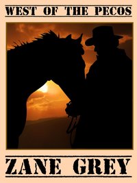 West of the Pecos - Zane Grey - ebook