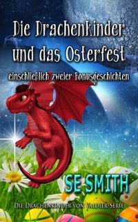 Die Drachenkinder und das Osterfest - S.E. Smith - ebook