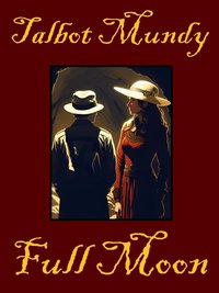 Full Moon - Talbot Mundy - ebook