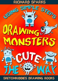 Drawing Monsters the Cute Way - Richard Sparks - ebook