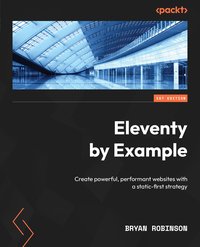 Eleventy by Example - Bryan Robinson - ebook