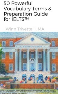 50 Powerful Vocabulary Terms & Preparation Guide for IELTS™ - Winn Trivette II - ebook