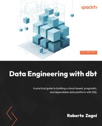 Data Engineering with dbt - Roberto Zagni - ebook