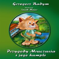 Przygody Mruczusia i jego kumpli - Grzegorz Radym - audiobook