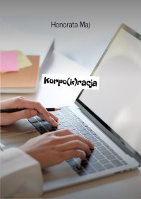 Korpo(k)racja - Honorata Maj - ebook